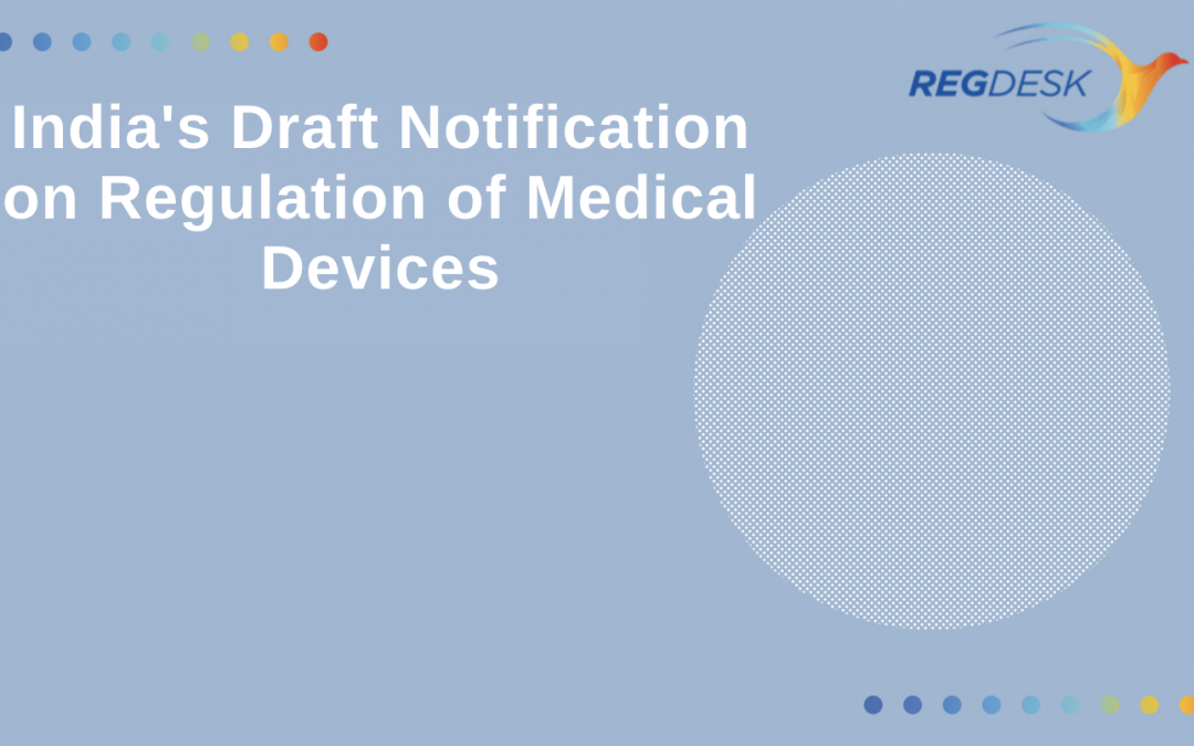 Medical Device Regulations in accordance with the new Draft Notification