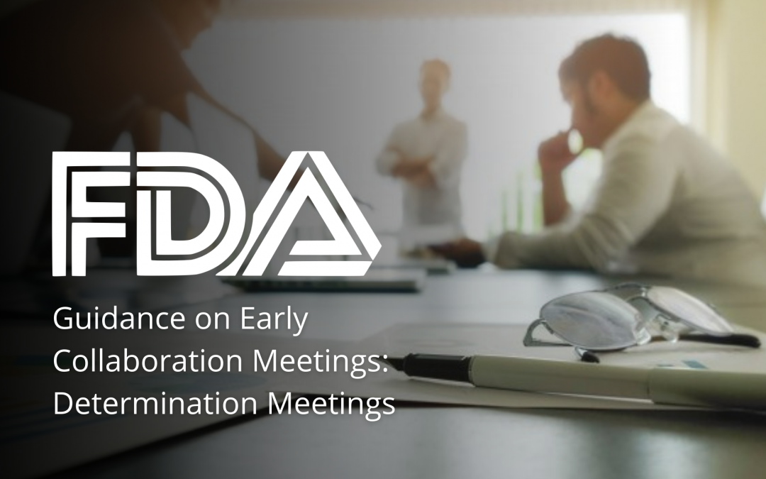 FDA on Early Collaboration Meetings: Determination Meetings