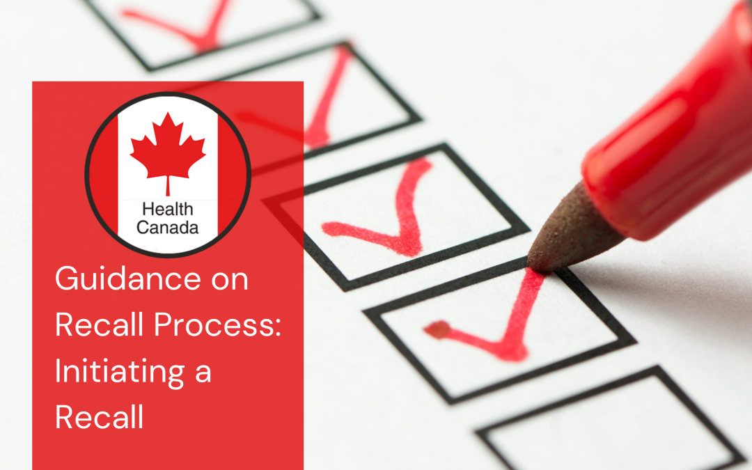 Health Canada Guidance on Recall Process: Initiating a Recall