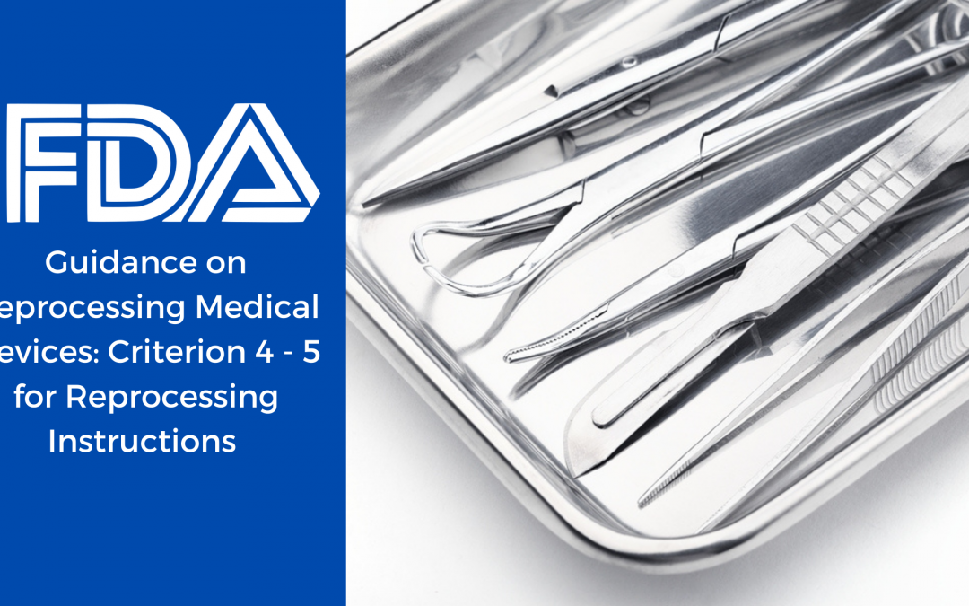 FDA Guidance on Reprocessing Medical Devices: Criterion 4 - 5 for Reprocessing Instructions