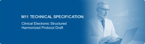 M11 Technical Specification Clinical Electronic Structured Harmonized Protocol Draft