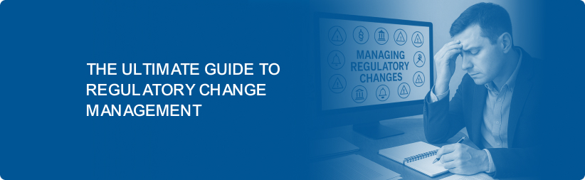 The Ultimate Guide to Regulatory Change Management