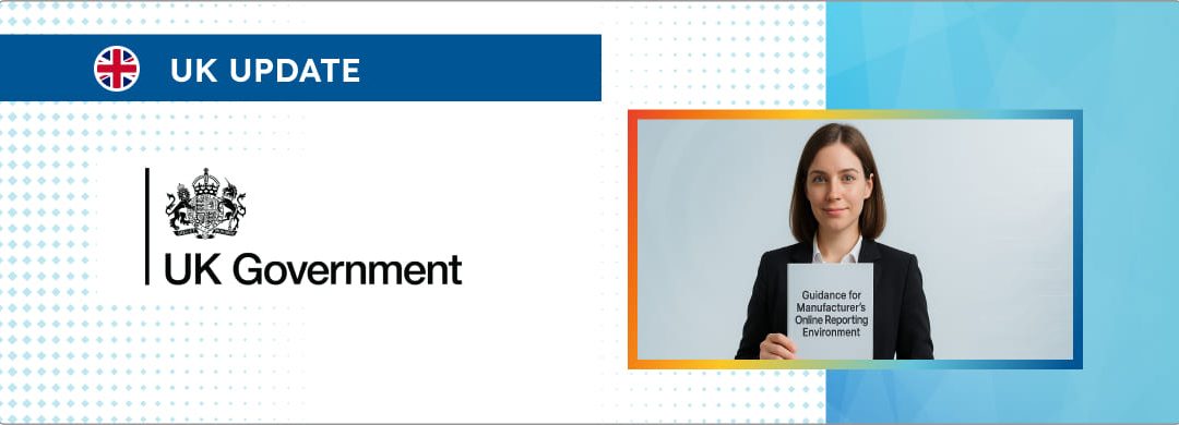 UK: New Guidance for Manufacturer’s Online Reporting Environment (MORE)